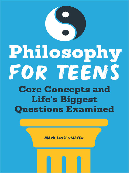 Title details for Philosophy for Teens by Mark Linsenmayer - Available